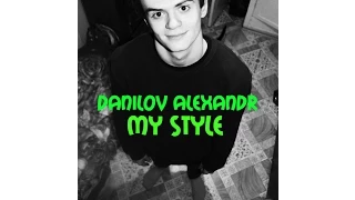 Alexandr Danilov - my style.