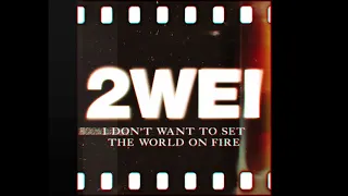 2WEI "I DON WANT TO SET THE WORD ON FIRE" (INSTRUMENTAL) EPIC MUSIC