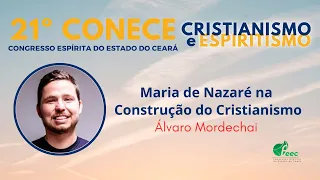 01) CONECE2023: 1. Maria de Nazaré e a Construção do Cristianismo - Álvaro Mordechai