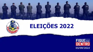 Eleições 2022 - Fique por Dentro 03/09/2022 - SindGuardas-SP