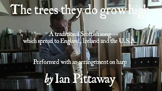 The trees they do grow high - on medieval harp