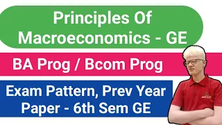 Principles Of Macroeconomics GE Ba Prog Bcom Prog Sixth Sem exam pattern Prev Year Paper