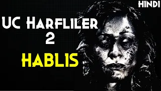 UC HARFLILER 2 : Hablis (2015) Explained In Hindi