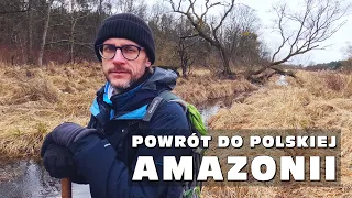 Powrót do polskiej Amazonii