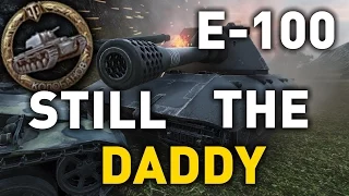 World of Tanks || Still the Daddy - E-100