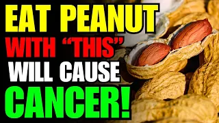 Never Eat Peanut with This 🥜 Cause Cancer and Dementia! 3 Best & Worst Food Recipe! Health Benefits