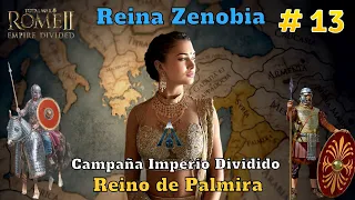 ♛ Reina Zenobia 💎 Campaña Reino de Palmira # 13  | Total War ROME II : IMPERIO DIVIDIDO