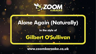 Gilbert O'Sullivan - Alone Again (Naturally) - Karaoke Version from Zoom Karaoke