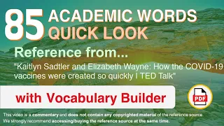 85 Academic Words Quick Look Ref from "How the COVID-19 vaccines were created so quickly | TED Talk"