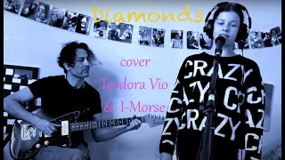 Diamonds, Rihanna - cover Teodora Vio & I-Morse / Fran Santocono