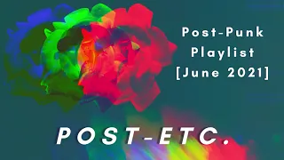 Post-Etc. [June 2021] | Post-Punk Playlist