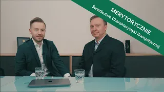 Merytorycznie #1 - Świadectwa Charakterystyki Energetycznej. Jakie zmiany po 28 kwietnia?