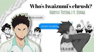 𝐖𝐡𝐨'𝐬 𝐈𝐰𝐚𝐢𝐳𝐮𝐦𝐢'𝐬 𝐂𝐫𝐮𝐬𝐡? | Haikyuu Texting! 𝗳𝘁. 𝗢𝗶𝗸𝗮𝗴𝗲