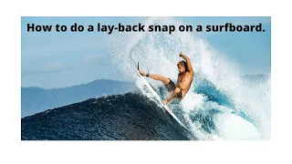 HOW TO DO A LAYBACK SNAP ON A SURFBOARD