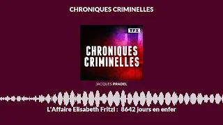 L'Affaire Elisabeth Fritzl : 8642 jours en enfer | Chroniques Criminelles