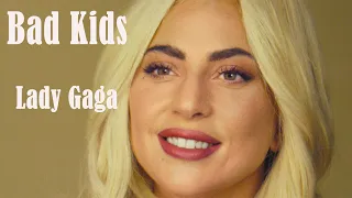 Lady Gaga - Bad Kids (Lyrics Video)