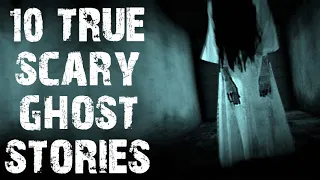 10 TRUE Terrifying Ghost & Paranormal Scary Stories | Horror Stories To Fall Asleep To