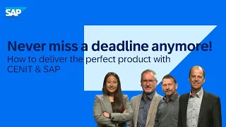 Never miss a deadline anymore! How to deliver the perfect product with CENIT & SAP PLM