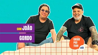 Casão Pod Tudo: João Gordo