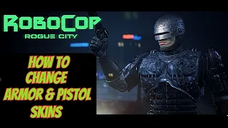 How to Change Your Armor & Pistol Skins . Robocop Rogue City