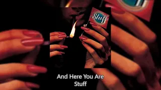 And Here You Are - Stuff