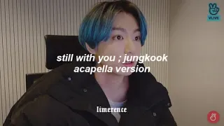 jungkook - still with you (acapella version)