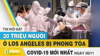 Tin tức Covid-19 mới nhất hôm nay 30/11 | Dich Virus Corona Việt Nam hôm nay | FBNC