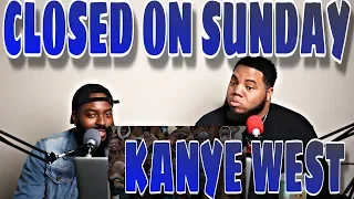 KANYE WEST - CLOSED ON SUNDAY (REACTION)