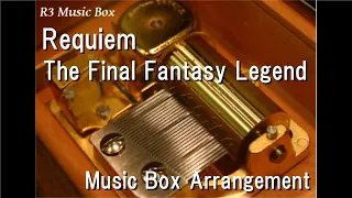 Requiem/The Final Fantasy Legend [Music Box]