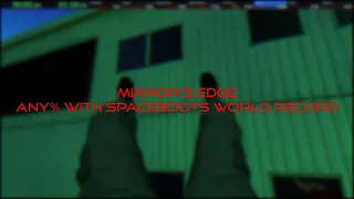 Mirror's Edge - Any% with Spaceboots (25:39) 27:20 RTA - World Record