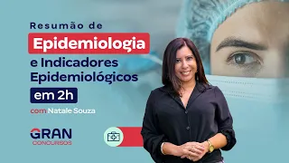 Resumão de Epidemiologia e Indicadores Epidemiológicos em 2h com Natale Souza