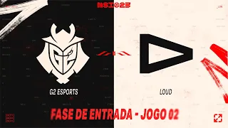 MSI 2023: Fase de Entrada | LOUD x G2 Esports (Jogo 2)