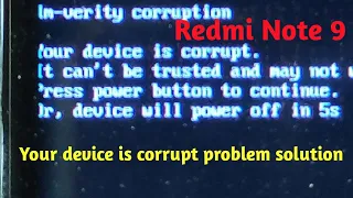 Redmi note 9 your device is corrupt problem solution