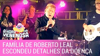 Família de Roberto Leal escondeu detalhes da doença do cantor