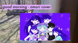 good morning - omori cover acapella