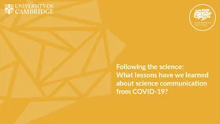 Following the Science: What lessons have we learned about science communication from COVID-19?