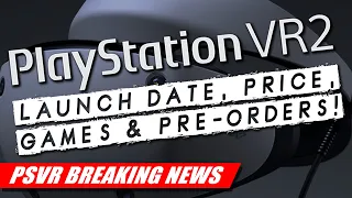 PSVR2: $550! Feb 2023! Pre-Orders! Games! | PlayStation VR2 Breaking News