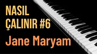 Nasıl Çalınır #6 - Jane Maryam - Kambiz Mojdehi (Evgeny Grinko) PİYANO DERSİ | PİYANO EĞİTİMİ