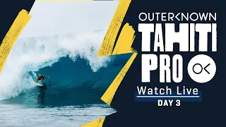 WATCH LIVE Outerknown Tahiti Pro - Day 3