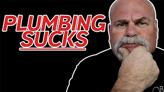 5 Things that SUCK About Being a Plumber