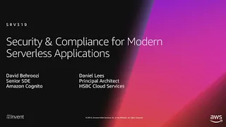 AWS re:Invent 2018: [REPEAT 1] Security & Compliance for Modern Serverless Applications (SRV319-R1)