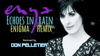 Enya - Echoes in rain - ENIGMA Remix - Remixed by Don Pelletier