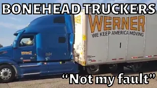 WERNER SAYS IT AIN'T HIS FAULT | BONEHEAD TRUCKERS OF THE WEEK