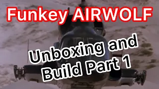 RC Scale Helicopter/ Funkey Airwolf unboxing and Build Part 1