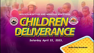 MFM CHILDREN DELIVERANCE April 22, 2023