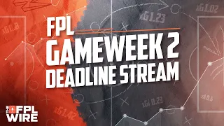 Gameweek 2 Deadline Stream | The FPL Wire | Fantasy Premier League Tips 2023/24