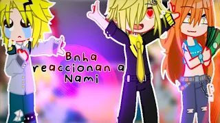 💥Bnha reaccionan a Nami 💥|3/?|GC|Kiara Gamer:3|One Piece| Español/English/Português