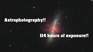 Astrophotography:  114 hours on the Cigar Galaxy!