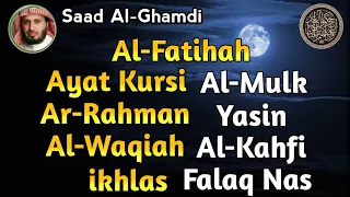 Ayat Kursi 7x,Surah Yasin,Ar Rahman,Al Waqiah,Al Mulk,Al Kahfi,Ikhlas,Falaq,An Nas By Saad Al Ghamdi