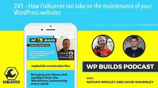 241 – How FixRunner can take on the maintenance of your WordPress websites